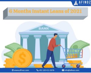 6 Months Instant Loans of 2021